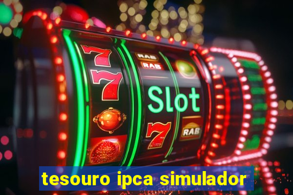 tesouro ipca simulador